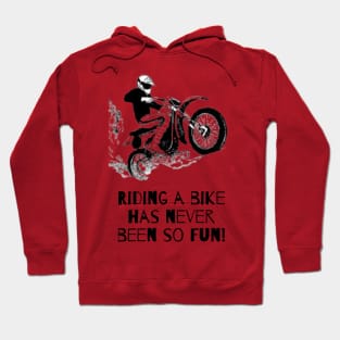 Riding bikes never been so fun Hoodie